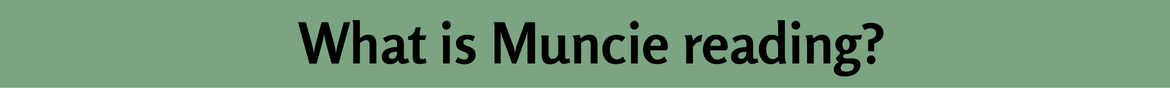 What is Muncie reading?