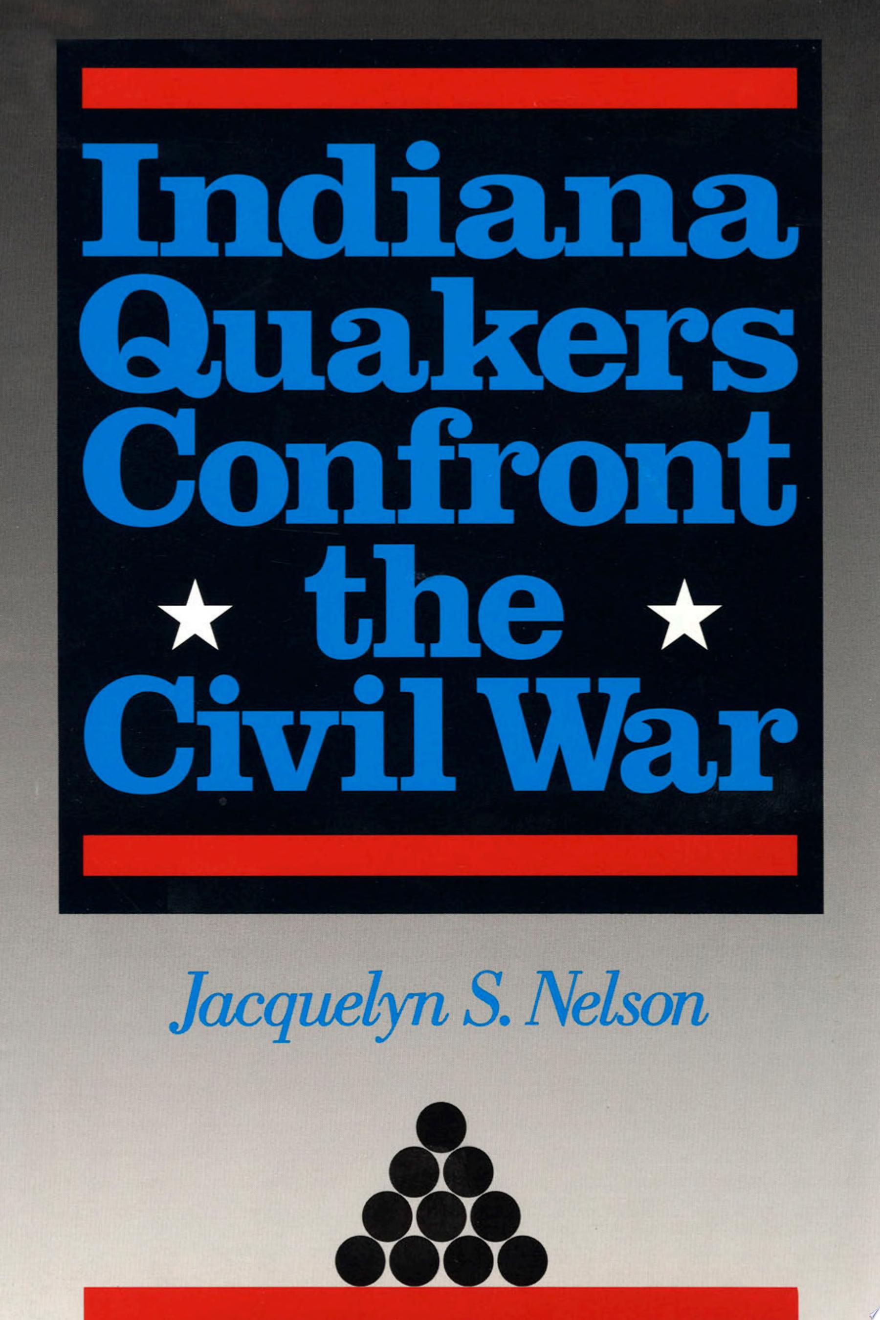 Image for "Indiana Quakers Confront the Civil War"