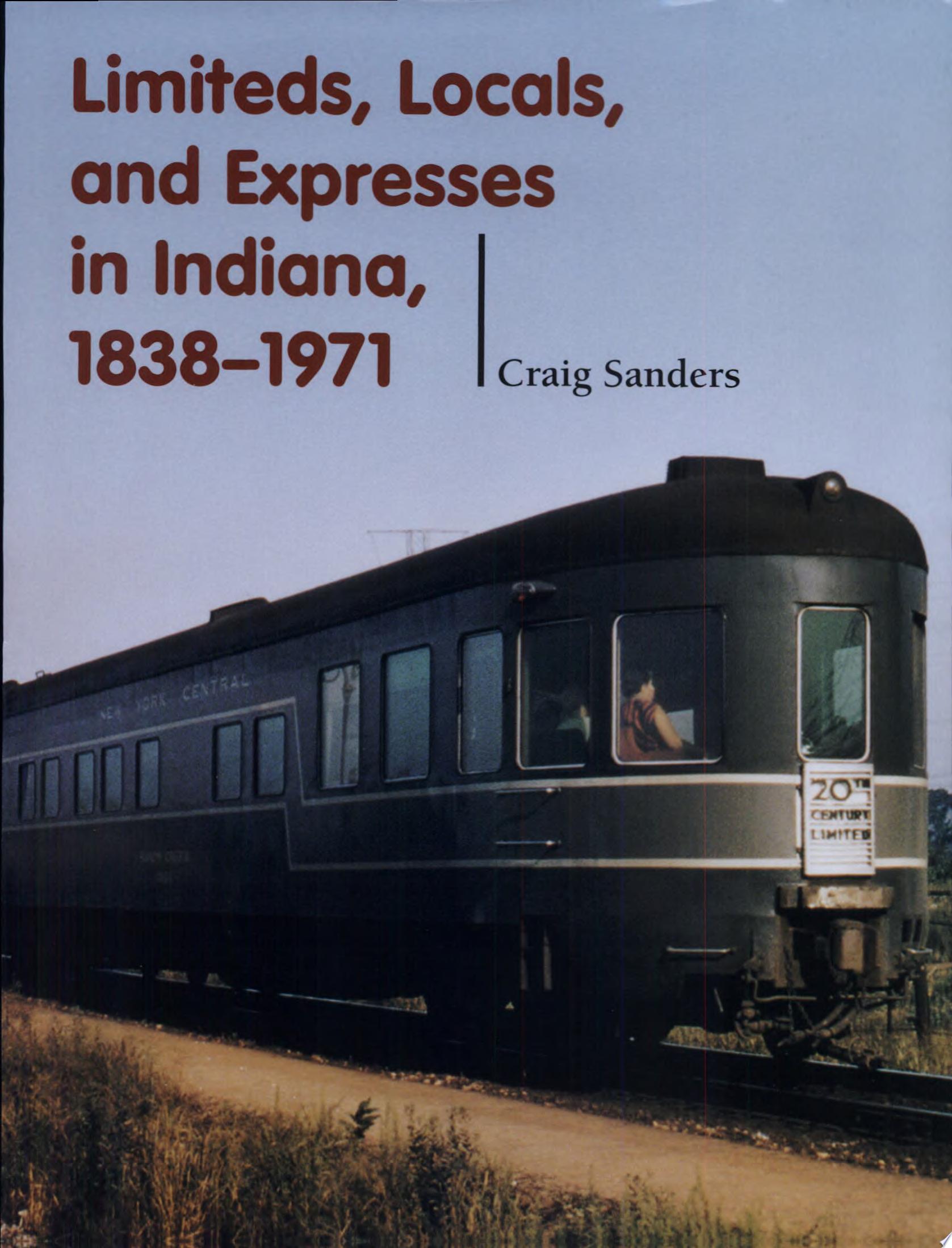 Image for "Limiteds, Locals, and Expresses in Indiana, 1838-1971"