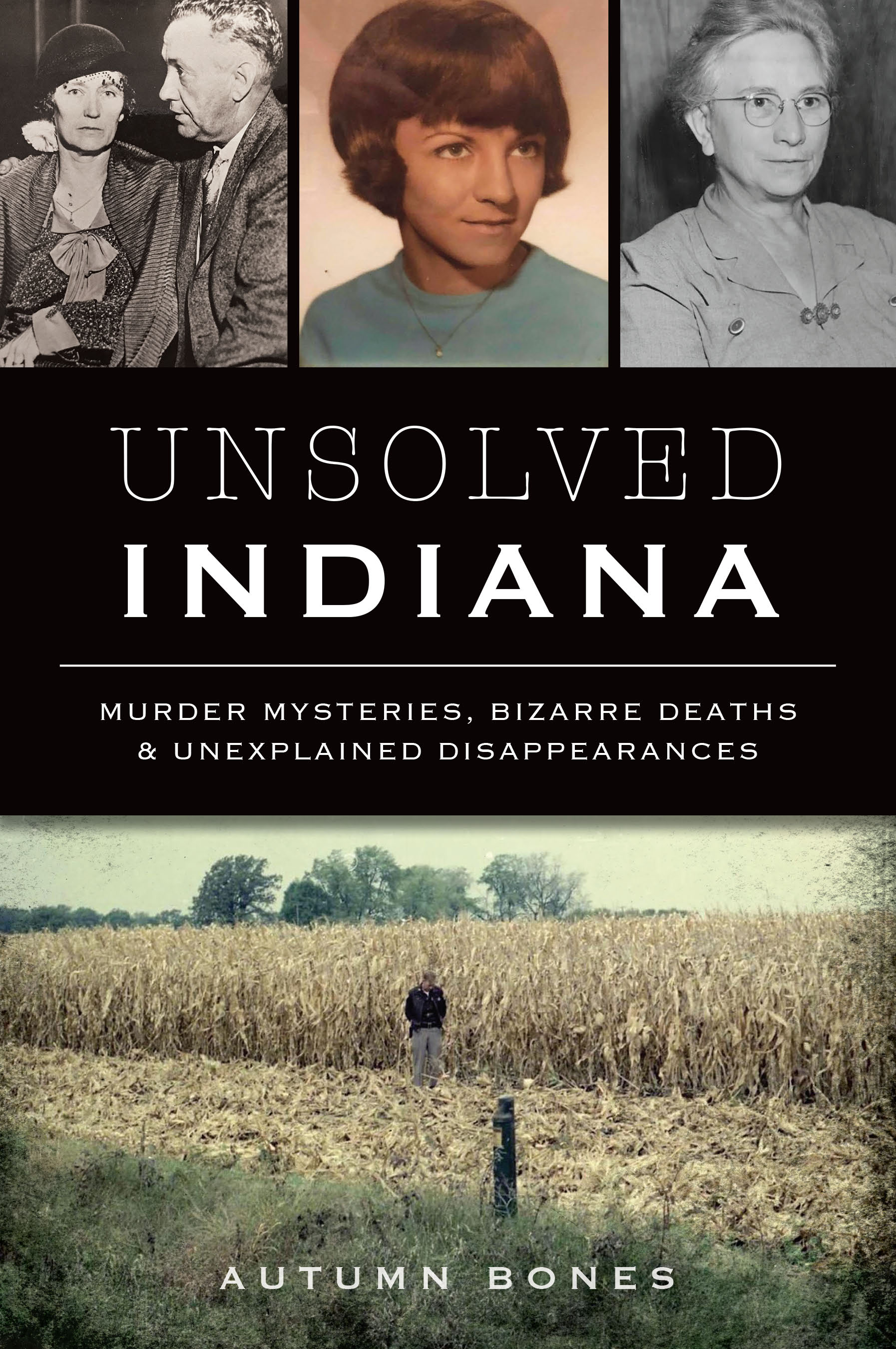 Image for "Unsolved Indiana: Murder Mysteries, Bizarre Deaths &amp; Unexplained Disappearances"