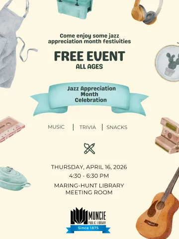 A flyer that advertising a free adult Jazz Appreciation Month Event at Maring Hunt Library on April 16th, 2026 4:30PM-6:30PM
