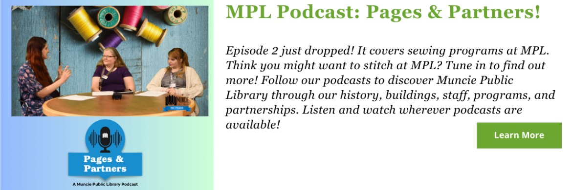 Episode 2 just dropped! It covers sewing programs at MPL. Think you might want to stitch at MPL? Tune in to find out more! Follow our podcasts to discover Muncie Public Library through our history, buildings, staff, programs, and partnerships. Listen and watch wherever podcasts are available!