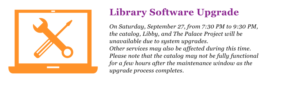 Library Software Maintenance on 9/27 from 7:30-9:30pm