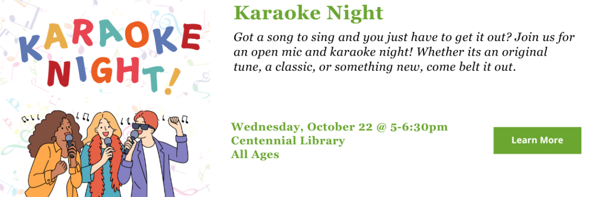 Join us for karaoke night! Wednesday, October 22, 2025 5-6:30 p.m.