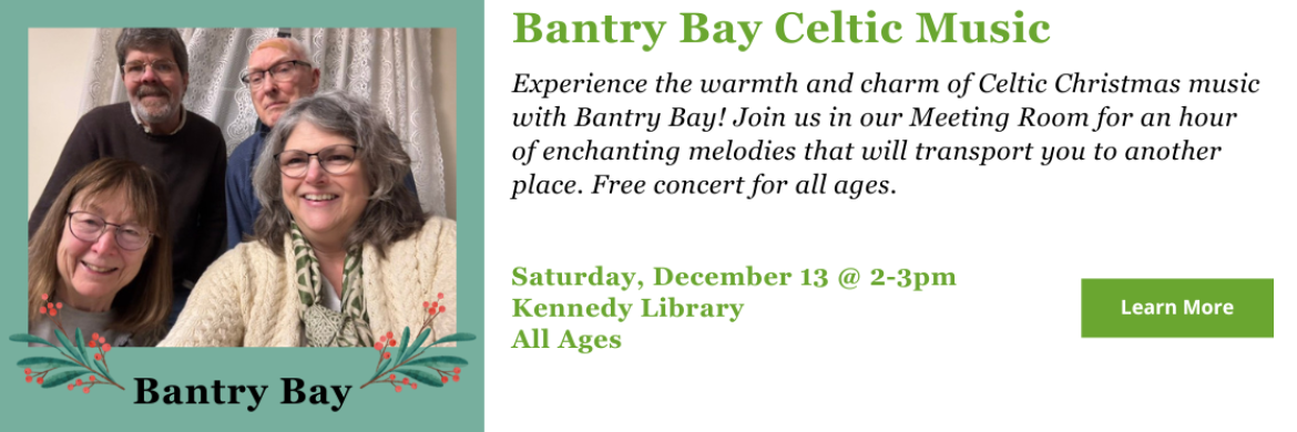 Experience the warmth and charm of Celtic Christmas music with Bantry Bay! Saturday, December 13 @ 2-3pm. Click for full details.