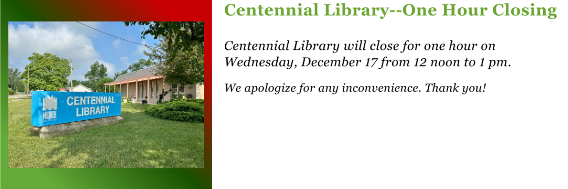 Picture of Centennial Library with notice that it will be closed from 12 noon to 1 pm on Wed. December 17.
