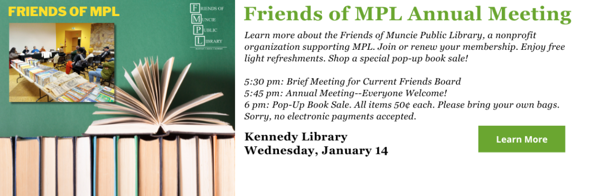 Images of books and image of a Friends meeting with details for the Friends of MPL to hold Annual Meeting on Wednesday, January 14 at 5:45 pm at Kennedy Library.