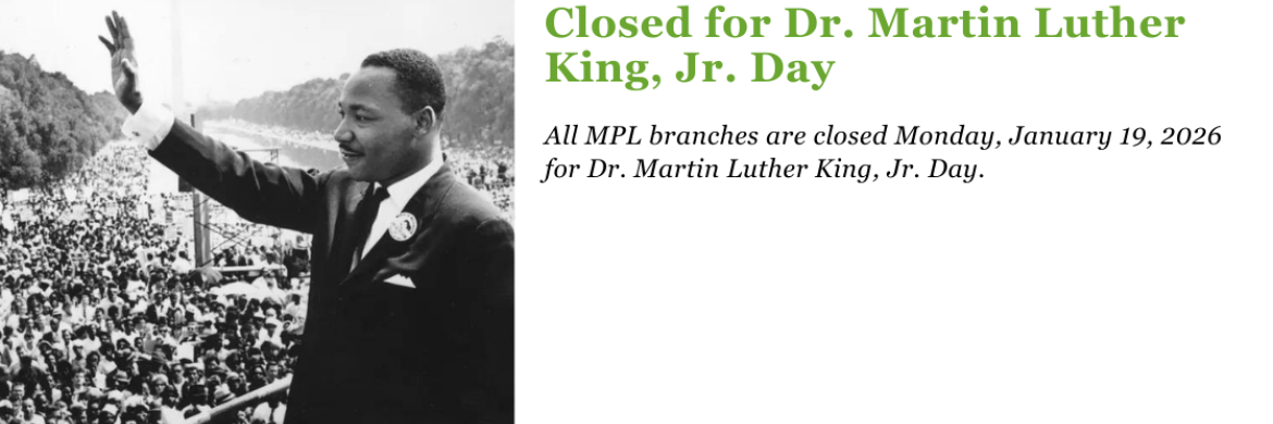All Muncie Public Libraries  CLOSED  Monday, January 19, 2026 for MLK, Jr. Day