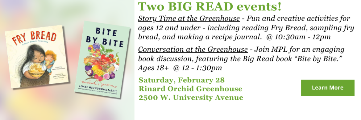 Two BIG READ events! Story Time at the Greenhouse for ages 12 and under @ 10:30am - Noon. Then, Conversation at the Greenhouse for ages 18+ Noon - 1:30pm @ Rinard Orchid Greenhouse - Click here for more details!