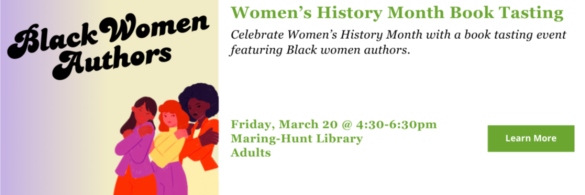 Celebrate Women’s History Month with a book tasting event featuring Black women authors. Click for more details!