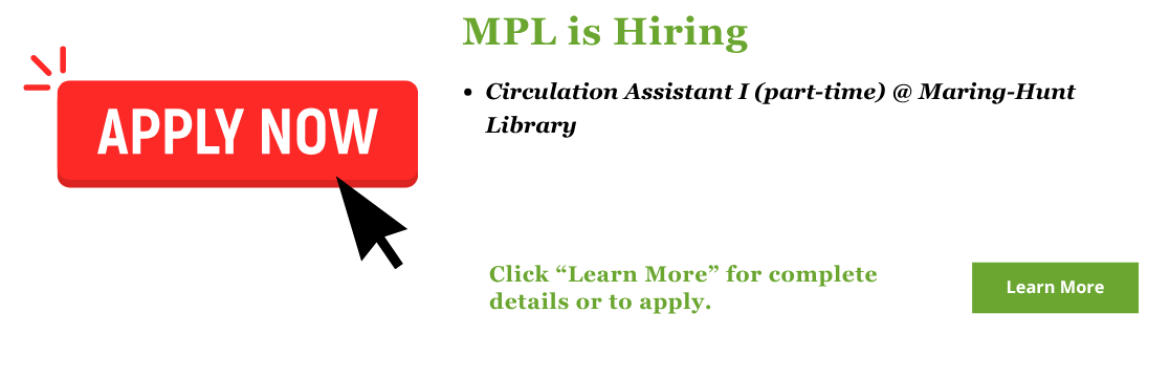 We're hiring! Circulation Assistant I (part-time) @ Maring-Hunt Library. Click here to learn more.